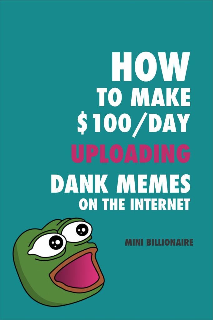 make $100 a day by uploading dank memes