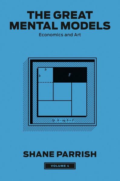 The Great Mental Models, Volume 4: Economics and Art (The Great Mental Models Series) E book
