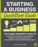 [PDF] Starting a Business QuickStart Guide: The Simplified Beginner’s Guide to Launching a Successful Small Business, Turning Your Vision into Reality, and ... (Starting a Business - QuickStart Guides) By Ken Colwell