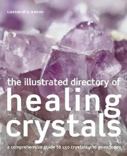 cassandra-easons-illustrated-directory-of-healing-crystals-an-illustrated-guide-to-150-crystals-and--1