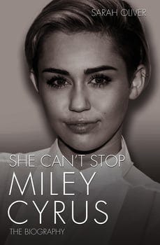 she-cant-stop-miley-cyrus-the-biography-1001019-1