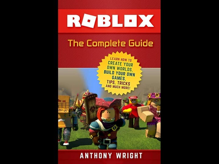 roblox-the-complete-guide-learn-how-to-create-your-own-worlds-build-your-own-games-tips-tricks-and-m-1