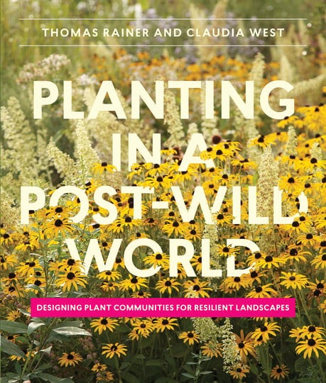 planting-in-a-post-wild-world-designing-plant-communities-for-resilient-landscapes-book-1