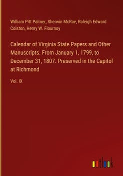 calendar-of-virginia-state-papers-and-other-manuscripts-from-january-1-1799-to-december-3329380-1