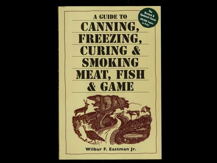 a-guide-to-canning-freezing-curing-smoking-meat-fish-game-book-1