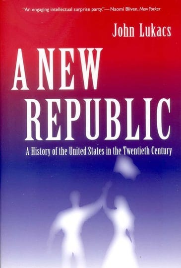 a-new-republic-a-history-of-the-united-states-in-the-twentieth-century-book-1
