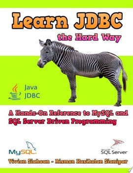 learn-jdbc-the-hard-way-a-hands-on-reference-to-mysql-and-sql-server-driven-programming-102552-1