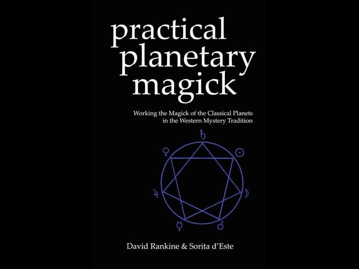 practical-planetary-magick-working-the-magick-of-the-classical-planets-in-the-western-esoteric-tradi-1