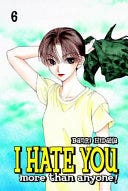 I Hate You More Than Anyone Vol. 6 | Cover Image
