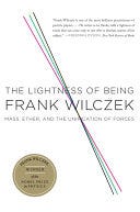 The Lightness of Being: Mass, Ether, and the Unification of Forces PDF