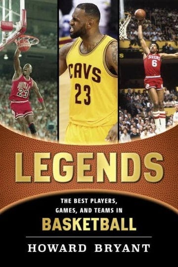 legends-the-best-players-games-and-teams-in-basketball-book-1