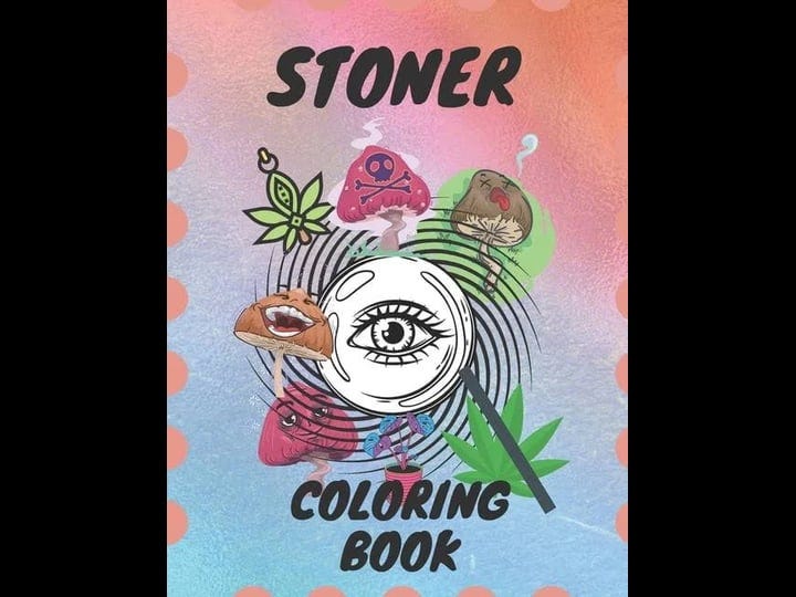 stoner-coloring-book-stoner-for-adults-psychedlic-stores-relaxation-and-set-book-1