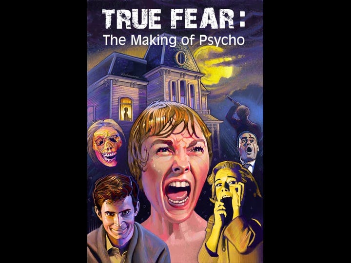 true-fear-the-making-of-psycho-1249484-1