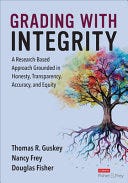 Grading With Integrity: A Research-Based Approach Grounded in Honesty, Transparency, Accuracy, and Equity PDF