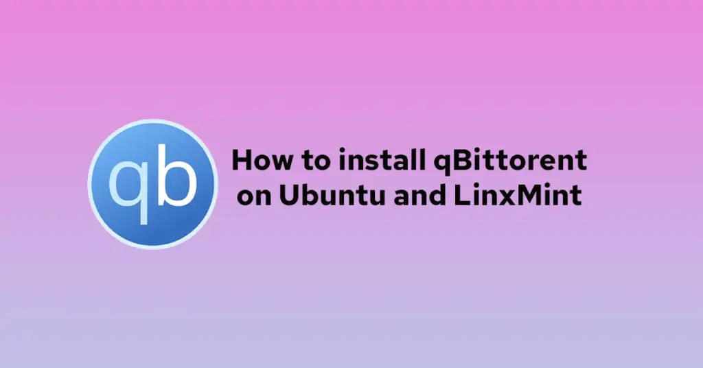 how to install qBittorrent on ubuntu