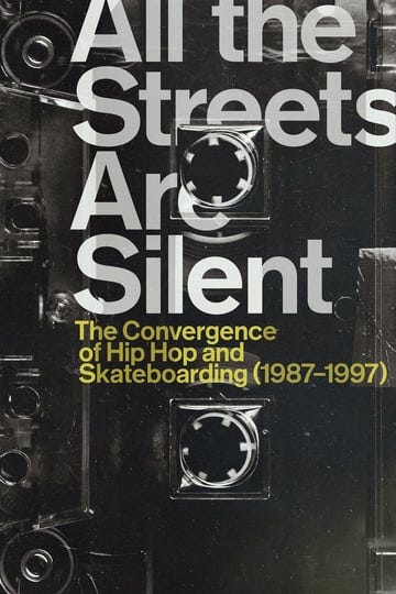 all-the-streets-are-silent-the-convergence-of-hip-hop-and-skateboarding-1987-1997-4281827-1