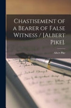 chastisement-of-a-bearer-of-false-witness-albert-pike--1484802-1