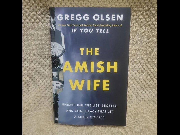 the-amish-wife-unraveling-the-lies-secrets-and-conspiracy-that-let-a-killer-go-free-book-1