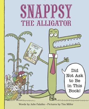 snappsy-the-alligator-did-not-ask-to-be-in-this-book-193319-1