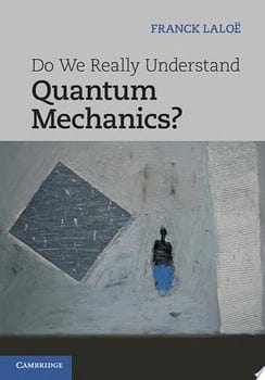 do-we-really-understand-quantum-mechanics-82157-1