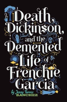 death-dickinson-and-the-demented-life-of-frenchie-garcia-418806-1