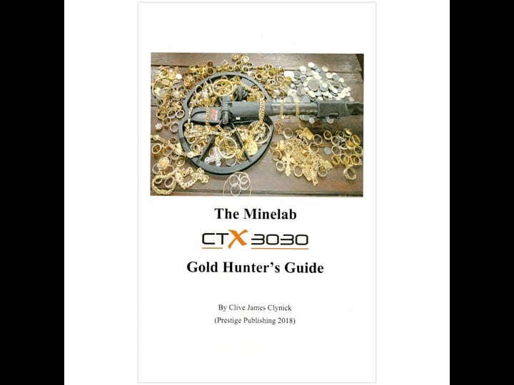 the-minelab-ctx-3030-gold-hunters-guide-by-clive-james-clynick-cc-019-1