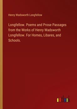 longfellow-poems-and-prose-passages-from-the-works-of-henry-wadsworth-longfellow-for-hom-3179594-1