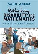Rethinking Disability and Mathematics: A UDL Math Classroom Guide for Grades K-8 (Corwin Mathematics Series) PDF