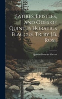 satires-epistles-and-odes-of-quintus-horatius-flaccus-tr-by-j-b-rose-3415062-1