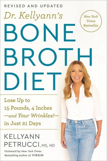 dr-kellyanns-bone-broth-diet-lose-up-to-15-pounds-4-inches-and-your-wrinkles-in-just-21-days-revised-1
