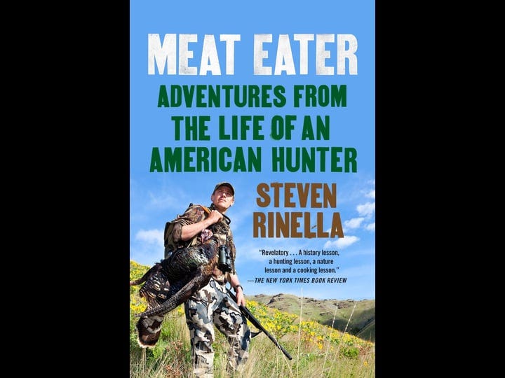 meat-eater-adventures-from-the-life-of-an-american-hunter-book-1