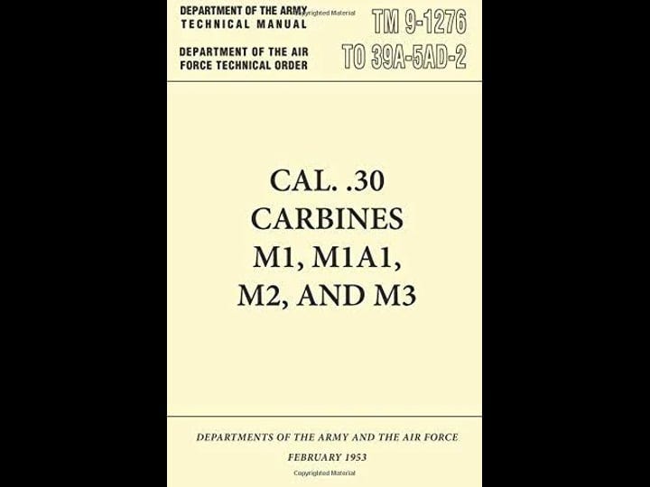 u-s-army-air-force-cal-30-carbines-m1-m1a1-m2-and-m3-technical-manual-book-1