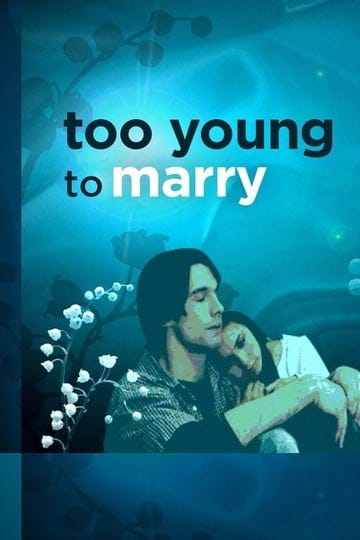 too-young-to-marry-tt0977668-1