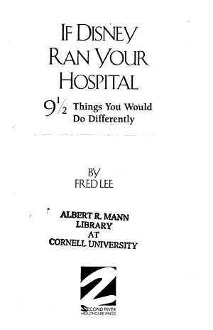 If Disney Ran Your Hospital: 9 1/2 Things You Would Do Differently PDF