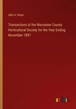 transactions-of-the-worcester-county-horticultural-society-for-the-year-ending-november-18-3301310-1