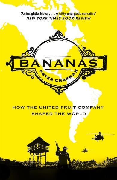 PDF Bananas: How the United Fruit Company Shaped the World By Peter Chapman