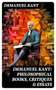 immanuel-kant-philosophical-books-critiques-essays-2443910-1