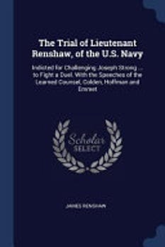 the-trial-of-lieutenant-renshaw-of-the-u-s-navy-indicted-for-challenging-joseph-strong--3415649-1