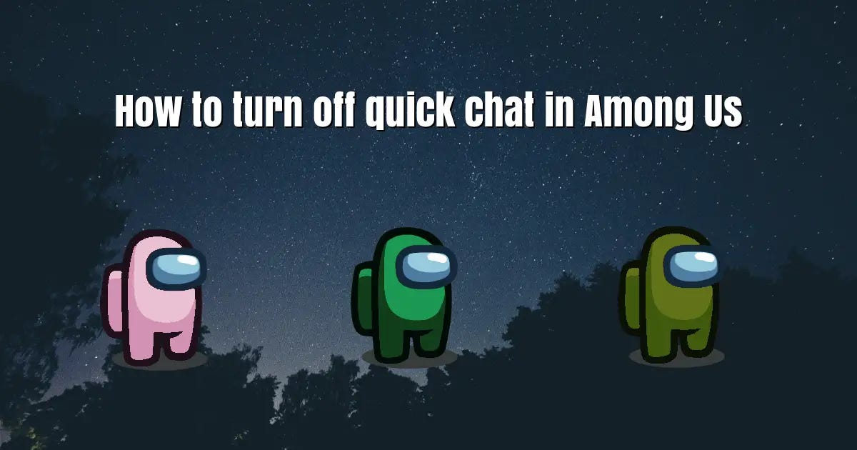 How to turn off quick chat in Among Us (2024)