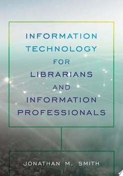 information-technology-for-librarians-and-information-professionals-99446-1
