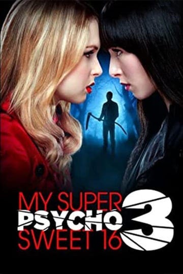 my-super-psycho-sweet-16-part-3-4598844-1