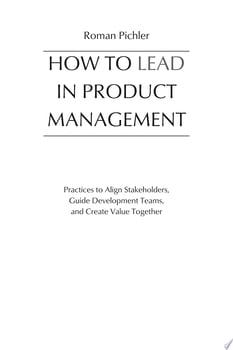 how-to-lead-in-product-management-practices-to-align-stakeholders-guide-development-team-5920-1