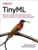 [PDF] Tinyml: Machine Learning with Tensorflow Lite on Arduino and Ultra-Low-Power Microcontrollers By Pete Warden