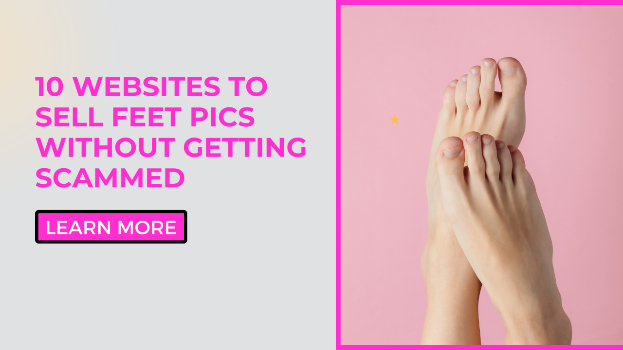 Best Websites to Sell Pictures of Feet: Top Platforms for Profit