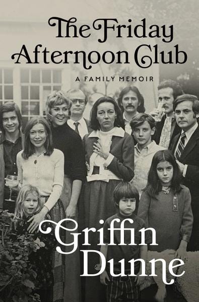 PDF The Friday Afternoon Club: A Family Memoir By Griffin Dunne