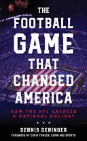 The Football Game That Changed America: How the NFL Created a National Holiday E book