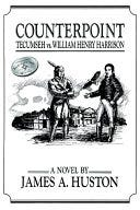 PDF Counterpoint: Tecumseh vs. William Henry Harrison By James A. Huston
