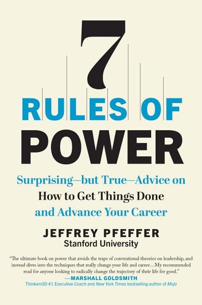 PDF 7 Rules of Power: Surprising--but True--Advice on How to Get Things Done and Advance Your Career By Jeffrey Pfeffer