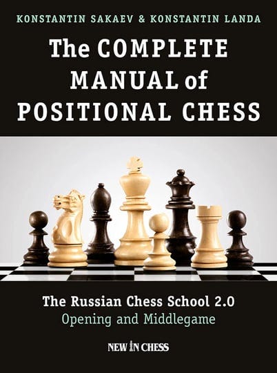 the-complete-manual-of-positional-chess-the-russian-chess-school-2-0-opening-and-middlegame-book-1