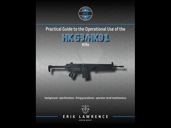 practical-guide-to-the-operational-use-of-the-hk-g3-hk91-rifle-book-1